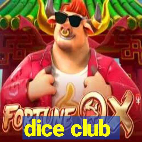 dice club